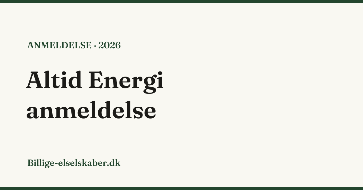 Altid Energi anmeldelse 2026 - priser, fordele og ulemper